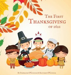 The First Thanksgiving of 1621 - O'Connor, Stephanie; O'Connor, Matthew