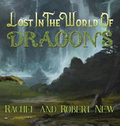 Lost in the World of Dragons - New, Robert; New, Rachel