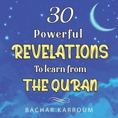 30 Powerful Revelations to Learn From The Quran - Karroum, Bachar
