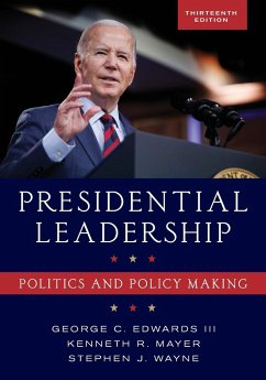 Presidential Leadership - Edwards, George C., III, Author, Why the Electoral College is Bad fo; Mayer, Kenneth R.; Wayne, Stephen J.