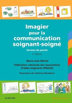 Imagier Pour La Communication Soignant-Soigné - Michel, Marie-José; Fédération Nationale Des Associations