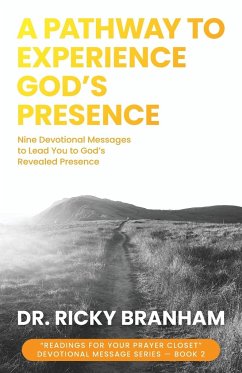A Pathway to Experience God's Presence - Branham, Ricky