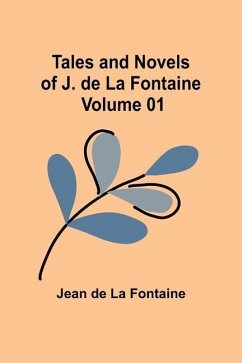 Tales and Novels of J. de La Fontaine - Volume 01 - Fontaine, Jean De