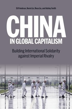 China in Global Capitalism - Lin, Kevin; Liu, Rosa; Friedman, Eli; Smith, Ashley