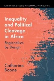 Inequality and Political Cleavage in Africa - Boone, Catherine (London School of Economics and Political Science)