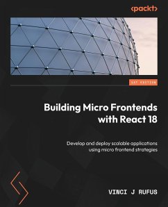 Building Micro Frontends with React 18 - Rufus, Vinci J