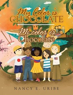 My Color is Chocolate Mi Color es Chocolate - Uribe, Nancy E