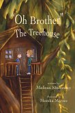 &quote;Oh Brother&quote; - The Treehouse