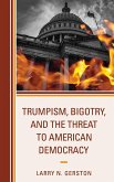 Trumpism, Bigotry, and the Threat to American Democracy
