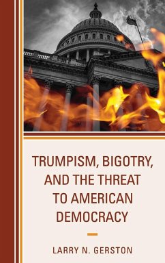 Trumpism, Bigotry, and the Threat to American Democracy - Gerston, Larry N.