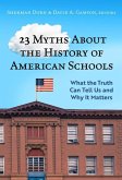 23 Myths about the History of American Schools
