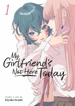 My Girlfriend's Not Here Today Vol. 1 - Iwami, Kiyoko