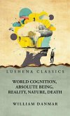 World Cognition, Absolute Being, Reality, Nature, Death
