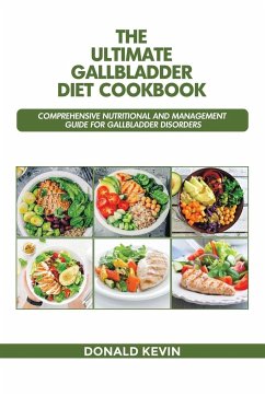 The Ultimate Gallbladder Diet Cookbook - Kevin, Donald