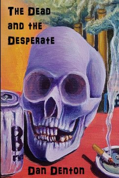 The Dead and the Desperate - Denton, Dan