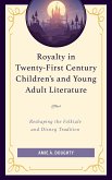Royalty in Twenty-First Century Children's and Young Adult Literature