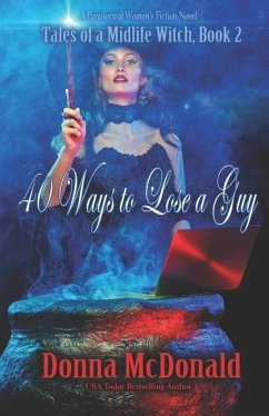 40 Ways to Lose a Guy: A Paranormal Women's Fiction Novel - Mcdonald, Donna