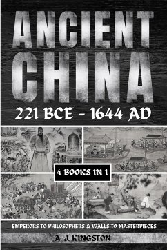 Ancient China 221 BCE - 1644 AD - Kingston, A. J.