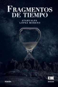 Fragmentos de tiempo - López Moreno, Atahualpa