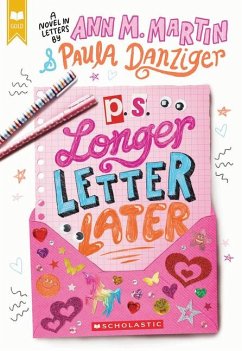 P.S. Longer Letter Later - Danziger, Paula; Martin, Ann M