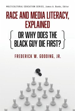 Race and Media Literacy, Explained (or Why Does the Black Guy Die First?) - Gooding Jr, Frederick W