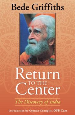 Return to the Center: The Discovery of India - Bede, Griffiths