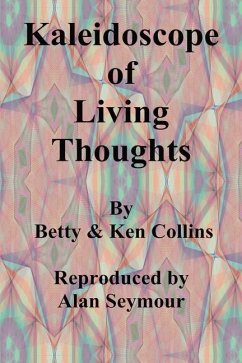 Kaleidoscope of Living Thoughts - Seymour, Alan; Collins, Betty; Collins, Ken