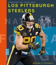 Los Pittsburgh Steelers - Goodman, Michael E.