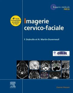 Imagerie Cervicofaciale - Dubrulle, Frédérique; Martin-Duverneuil, Nadine