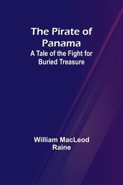 The Pirate of Panama - Raine, William Macleod