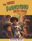 The Most Annoying Pets Ever Activity Book