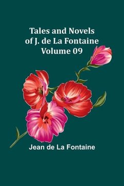Tales and Novels of J. de La Fontaine - Volume 09 - Fontaine, Jean De