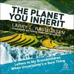 The Planet You Inherit: Letters to My Grandchildren When Uncertainty's a Sure Thing