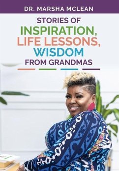 Stories of Inspiration, Life Lessons, and Wisdom from Grandmas - Mclean, Marsha