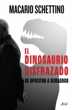 El Dinosaurio Disfrazado - Schettino, Macario