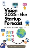 Vision 2025 - the Startup Forecast
