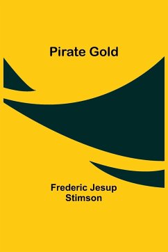 Pirate Gold - Stimson, Frederic Jesup