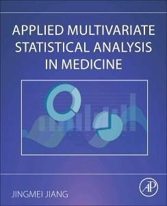 Applied Multivariate Statistical Analysis in Medicine Applied Multivariate Statistical Analysis in Medicine
