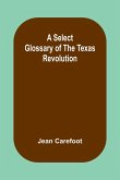 A Select Glossary of the Texas Revolution