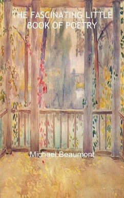 The Fascinating Little Book of Poetry - Beaumont, Michael