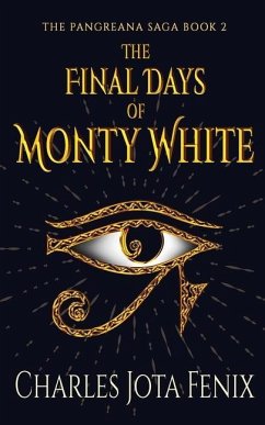 The Final Days of Monty White - Fenix, Charles Jota