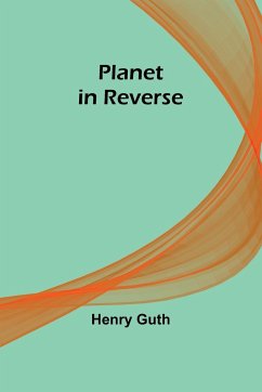 Planet in Reverse - Guth, Henry