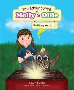 The Adventures of Molly & Ollie: Golfing Around - Beale, Sally