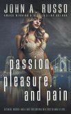 Passion, Pleasure, and Pain: A Suspenseful Thriller