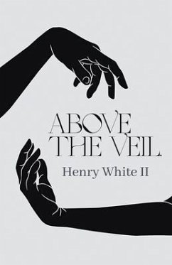 Above The Veil - White, Henry