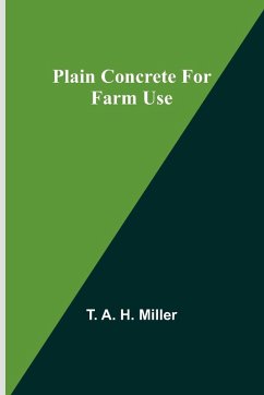 Plain Concrete for Farm Use - Miller, T. A.