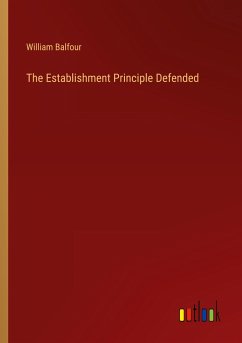 The Establishment Principle Defended - Balfour, William