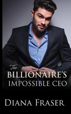 The Billionaire's Impossible CEO - Fraser, Diana