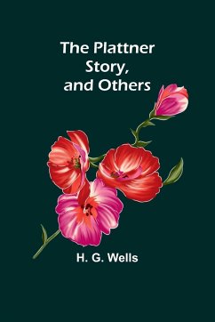 The Plattner Story, and Others - Wells, H. G.