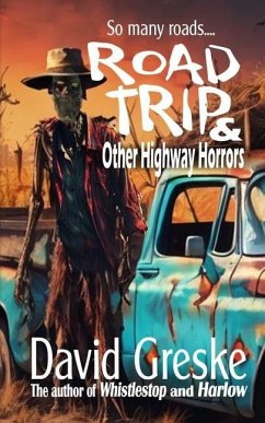Road Trip and Other Highway Horrors - Greske, David